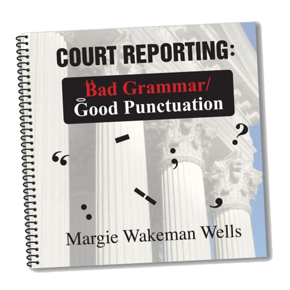 Court Reporting: Bad Grammar/Good Punctuation